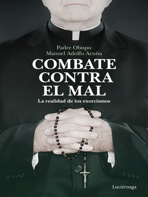 Title details for Combate contra el mal by Padre Obispo Manuel Adolfo Acuña - Available